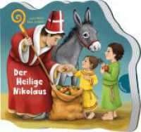 Dein kleiner Begleiter: Der Heilige Nikolaus : Gestanztes Pappbilderbuch für Kinder (Dein kleiner Begleiter) （Auflage. 2024. 16 S. m. zahlr. farb. Illustr. 21 cm）
