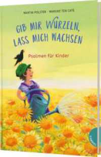 Gib mir Wurzeln, lass mich wachsen : Psalmen für Kinder | Buchgeschenk zu Taufe und Kommunion （Auflage. 2025. 80 S. mit farbigen Illustrationen. 246.00 mm）