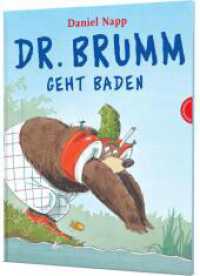 Dr. Brumm: Dr. Brumm geht baden : Ein lustiges Bilderbuch über Mut (Dr. Brumm 3) （11. Aufl. 2006. 32 S. m. zahlr. bunten Bild. 300.00 mm）