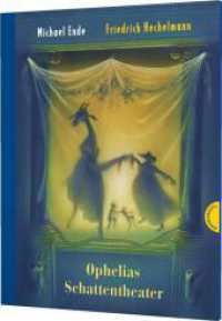 Ophelias Schattentheater （8. Aufl. 2008. 32 S. Mit zahlr. bunten Bild. 300.00 mm）