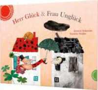 Herr Glück & Frau Unglück : Ein Bilderbuch über das Glücklichsein （20. Aufl. 2013. 32 S. m. zahlr. bunten Bild. 238.00 x 295.50 mm）