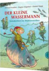 Der kleine Wassermann， Sommerfest im Mühlenweiher : Bilderbuch ab 4 (Der kleine Wassermann)