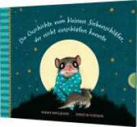 Der kleine Siebenschläfer 1: Die Geschichte vom kleinen Siebenschläfer, der nicht einschlafen konnte (Der kleine Siebenschläfer 1) （21. Aufl. 2015. 32 S. m. zahlr. bunten Bild. 237.00 x 296.00 mm）