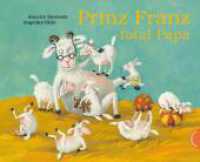 Prinz Franz total Papa : Ein lustiges Kinderbuch über Familie & Papa-Alltag ab 4 Jahren （Auflage. 2017. 32 S. m. zahlr. bunten Bild. 237.00 x 296.00 mm）