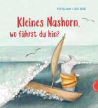 Kleines Nashorn, wo fährst du hin? （Auflage. 2018. 40 S. m. zahlr. bunten Bild. 275.00 mm）