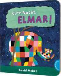 Elmar: Gute Nacht, Elmar! : Vorlesegeschichte zum Einschlafen. Stabile Pappausgabe zum immer wieder Anschauen (Elmar / Elmer) （3. Aufl. 2018. 26 S. m. zahlr. bunten Bild. 200.00 mm）