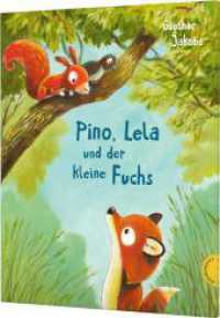 Pino und Lela: Pino, Lela und der kleine Fuchs : Starke Botschaft zum Vorlesen (Pino und Lela) （9. Aufl. 2019. 32 S. m. zahlr. bunten Bild. 300.00 mm）