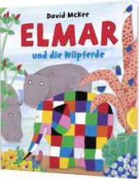 Elmar: Elmar und die Nilpferde : Bilderbuch. Der karierte Elefant als Streitschlichter. Typisch Elmar: immer hilfsbereit und voller Ideen (Elmar / Elmer) （2. Aufl. 2019. 32 S. 235.00 mm）