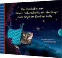 Der kleine Siebenschläfer 5: Die Geschichte vom kleinen Siebenschläfer, der überhaupt keine Angst im Dunkeln hatte (Der kleine Siebenschläfer 5) （7. Aufl. 2020. 32 S. m. zahlr. bunten Bild. 237.00 x 296.00 mm）