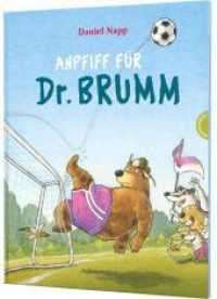 Dr. Brumm: Anpfiff für Dr. Brumm : Eine Fußballgeschichte ab 4 Jahren (Dr. Brumm) （7. Aufl. 2021. 32 S. m. zahlr. bunten Bild. 300.00 mm）