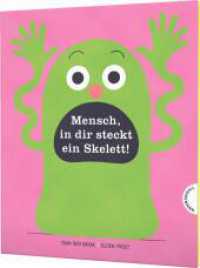 Mensch in dir steckt ein Skelett! : Bilderbuch über den Körper （Auflage. 2021. 40 S. 258.00 mm）