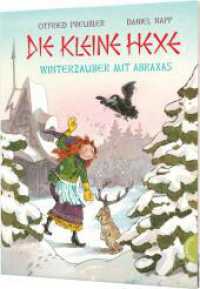 Die kleine Hexe: Winterzauber mit Abraxas : Bezaubernder Bilderbuch-Klassiker für Kinder ab 4 Jahren (Die kleine Hexe) （10. Aufl. 2020. 32 S. 300.00 mm）