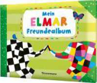 Mein Elmar Freundealbum : Kunterbuntes Eintrage-Album für Kinder ab 3 Jahren