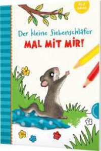 Der kleine Siebenschläfer: Mal mit mir! : Malbuch für Kinder ab 2 Jahren (Der kleine Siebenschläfer) （3. Aufl. 2021. 48 S. 280.00 mm）
