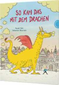 So kam das mit dem Drachen : Amüsante und kluge Geschichte voller Witz und Fantasie （Auflage. 2023. 32 S. 300.00 mm）