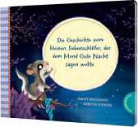 Der kleine Siebenschläfer 6: Die Geschichte vom kleinen Siebenschläfer, der dem Mond Gute Nacht sagen wollte : Emotionale Einschlafgeschichte für Kinder ab 2 Jahren (Der kleine Siebenschläfer 6) （3. Aufl. 2022. 28 S. 168.00 x 210.00 mm）