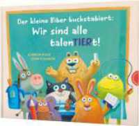 Der kleine Biber buchstabiert: Wir sind alle talenTIERt! : Reim-Bilderbuch für Vorschulkinder （Auflage. 2024. 32 S. 237.00 x 296.00 mm）