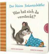 Der kleine Siebenschläfer - Wer hat sich da versteckt? : Tier-Rate-Spiel für Kinder ab 18 Monaten (Der kleine Siebenschläfer) （Auflage. 2023. 16 S. 165.00 mm）