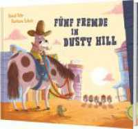 Fünf Fremde in Dusty Hill : Humorvolles Bilderbuch über Vorurteile und Toleranz für Kinder ab 5 Jahren （Auflage. 2025. 32 S. 237.00 x 296.00 mm）