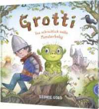 Grotti : Das schrecklich nette Monsterbaby | Abenteuergeschichte zum Vorlesen und Mitfiebern für Kinder ab 4 Jahren （Auflage. 2024. 32 S. 256.00 x 266.00 mm）