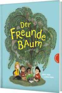 Der Freunde-Baum : Ein Bilderbuch gegen Mobbing und Ausgrenzung （Auflage. 2025. 40 S. 285.00 mm）