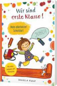Wir sind erste Klasse : Mein allerbester Schulstart | Mitmachbuch zur Einschulung （Auflage. 2025. 32 S. 280.00 mm）