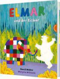 Elmar: Elmar und der Eisbär : Ein neues Abenteuer mit dem bunt karierten Elefanten (Elmar / Elmer) （1. Auflage. 2025. 32 S. 235.00 mm）