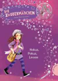 Die Zaubermädchen 1: Hokus, Pokus, Leonie : Anhänger und Kettchen sind aus nickelfreiem Zink (Die Zaubermädchen 1) （8. Aufl. 2013. 144 S. Beil: Charm-Anhänger von Chi Chi. 210.00 mm）