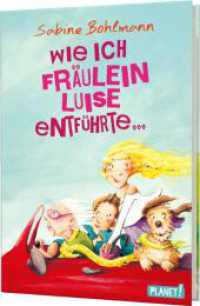 Wie ich Fräulein Luise entführte... : Kinderroman （9. Aufl. 240 S. m. Illustr. 210.00 mm）
