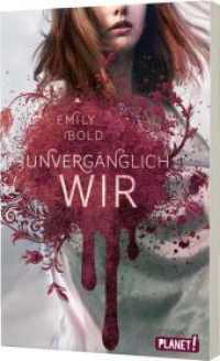 The Curse 3: UNVERGÄNGLICH wir : Gefühlvolle Romantasy-Trilogie (The Curse 3) （2. Aufl. 2019. 336 S. 205.00 mm）