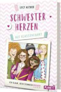 Schwesterherzen 2: Auf Klassenfahrt : Ich glaub, DEIN Schwein pfeift! | Starke Mädchenbande - starke Kinderliteratur! (Schwesterherzen .2) （3. Aufl. 2019. 256 S. m. Illustr. 210.00 mm）