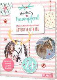 Charlottes Traumpferd: Mein ultimativ kreativer Adventskalender (Charlottes Traumpferd) （Auflage. 2019. 112 S. 195.00 mm）