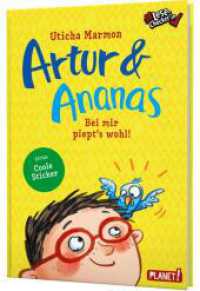 Artur und Ananas : Bei mir piept's wohl! | Nominiert für den Deutschen Kinderbuchpreis 2022, mit coolen Stickern - #LeseChecker_in. Nominiert für den Deutschen Kinderbuchpreis 2022 (Shortlist) (LeseChecker_in) （2. Aufl. 2022. 128 S. 210.00 mm）