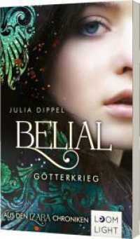 Belial 1: Götterkrieg : Aus den Izara-Chroniken | Das lang ersehnte Spin-Off (Belial 1) （3. Aufl. 2021. 384 S. 215.00 mm）