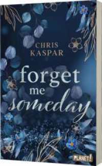 Forget me Someday : Enemies to Lovers-Romance mit Spannungsgarantie und Suchtfaktor （2. Aufl. 2023. 384 S. 205.00 mm）