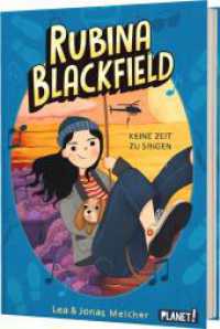 Rubina Blackfield 2: Keine Zeit zu singen : Neue liebevolle Agenten-Reihe mit einer mutigen Heldin für Kinder ab 9 (Rubina Blackfield 2) （Auflage. 2023. 240 S. 210.00 mm）