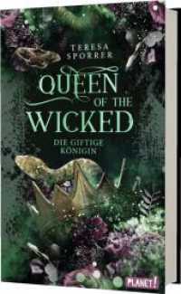 Queen of the Wicked 1: Die giftige Königin : Schmuckausgabe | Magische Romantasy um Hexen und Dämonen (Queen of the Wicked 1) （3. Aufl. 2023. 496 S. 220.00 mm）