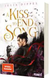 Die Sonnenfeuer-Ballade 3: A Kiss to End a Song : Das Finale des SPIEGEL-Bestsellers (Die Sonnenfeuer-Ballade 3) （2. Aufl. 2025. 560 S. 220.00 mm）