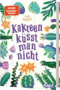 Kaktus-Serie 2: Kakteen küsst man nicht : Witziger Roman für Mädchen (Kaktus-Serie 2) （Auflage. 2024. 192 S. sw-Illustrationen. 210.00 mm）