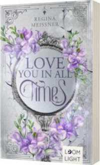 Love You in All Times : Romantische Zeitreise-Fantasy mit Setting Schottland （4. Aufl. 2023. 368 S. 215.00 mm）