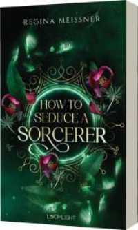 How to Seduce a Sorcerer : Düster, magisch und bittersweet （3. Aufl. 2024. 448 S. 215.00 mm）