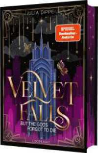 Velvet Falls, but the Gods forgot to die : Göttlich-dämonische Romantasy der SPIEGEL-Bestsellerautorin (Velvet-Dilogie 1) （1. Auflage. 2025. 512 S. 220.00 mm）