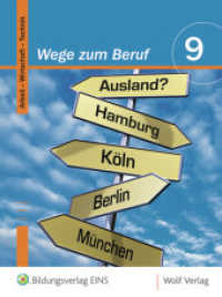 Wege zum Beruf / Wege zum Beruf: Arbeit - Wirtschaft - Technik : Arbeit - Wirtschaft - Technik / Schülerbuch 9 / M9 (Wege zum Beruf 11) （Nachdr. 2007. 136 S. m. zahlr. farb. Abb. 23.5 cm）