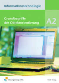 Informationstechnologie - Einzelbände : Modul A2: Grundbegriffe der Objektorientierung: Schülerbuch (Informationstechnologie 3) （1. Aufl. Korr. Nachdr. 2011. 40 S. Illustr. 297.00 mm）