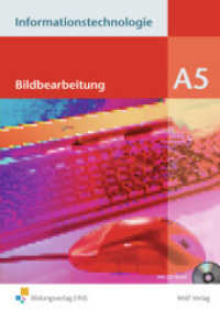 Informationstechnologie - Einzelbände : Modul A5: Bildbearbeitung: Schülerbuch (Informationstechnologie 7) （2011. 44 S. DIN A4, vierfarbig. 297.00 mm）