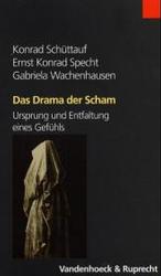 Das Drama Der Scham : Ursprung Und Entfaltung Eines Gefuhls (Abhandl.d.akad.der Wissensch. Phil.-hist.klasse 3.folge)