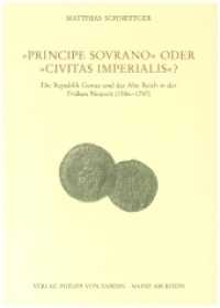 Principe sovrano oder civitas imperialis? : Die Republik Genua und das Alte Reich in der Frühen Neuzeit (1556-1797) (Veröffentlichungen des Instituts für Europäische Geschichte Mainz Band 209) （2006. X, 694 S. 245 mm）