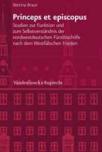 Princeps et episcopus (Veröffentlichungen des Instituts für Europäische Geschichte Mainz 230) （2013. 464 S. mit 7 Grafiken und 13 Tab. 237 mm）