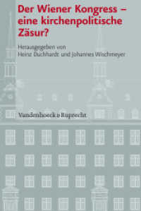 Der Wiener Kongress - eine kirchenpolitische Zäsur? (Veröffentlichungen des Instituts für Europäische Geschichte Mainz Band 097) （2013. 313 S. mit 4 Tab. 237 mm）