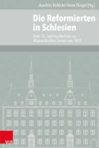 Die Reformierten in Schlesien : Vom 16. Jahrhundert bis zur Altpreußischen Union von 1817 (Veröffentlichungen des Instituts für Europäische Geschichte Mainz Band 106) （2015. 373 S. mit 27 Abb. 237 mm）